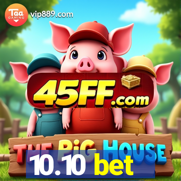 10.10 bet